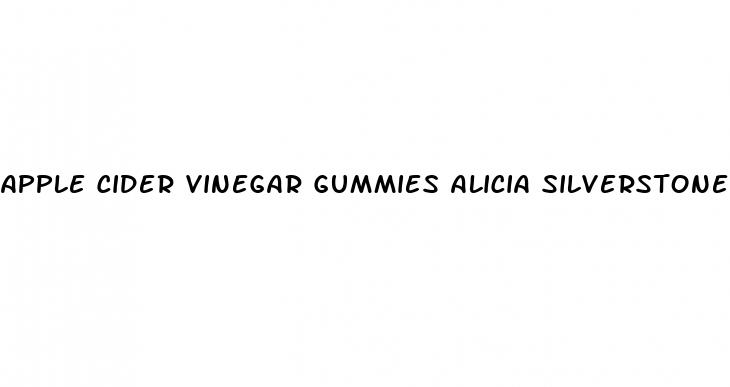 apple cider vinegar gummies alicia silverstone