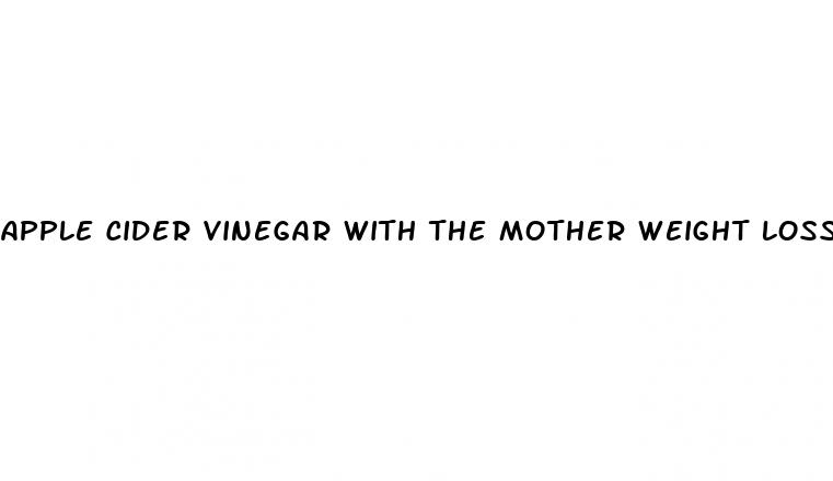 apple cider vinegar with the mother weight loss