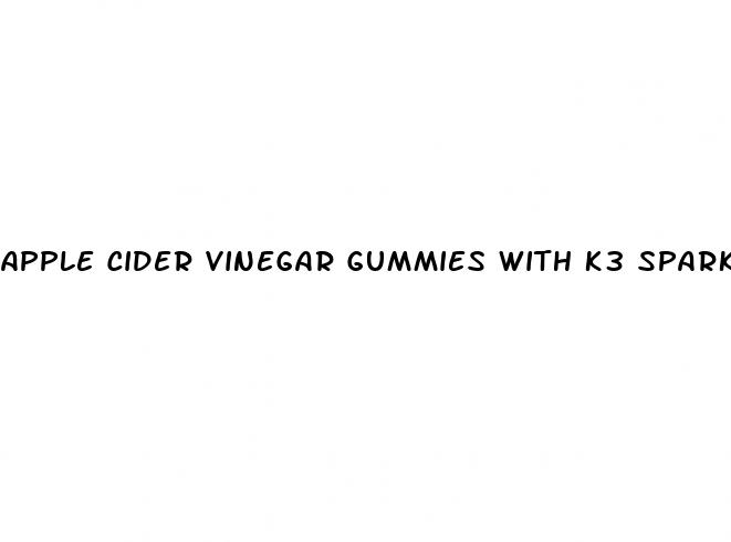apple cider vinegar gummies with k3 spark mineral
