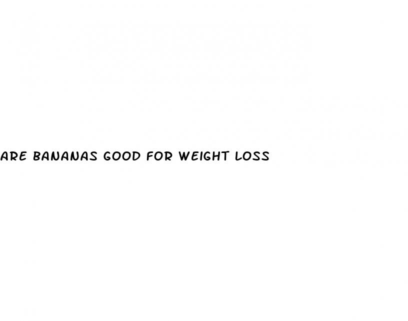 are bananas good for weight loss