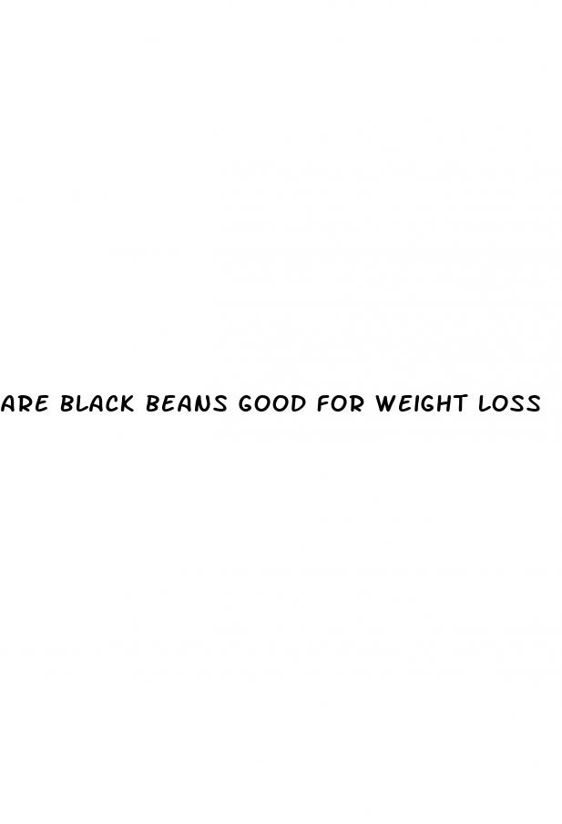 are black beans good for weight loss