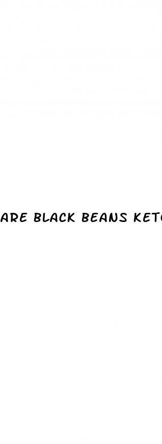 are black beans keto diet friendly