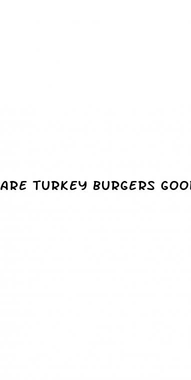 are turkey burgers good for weight loss