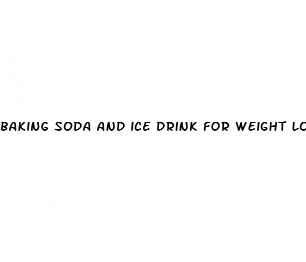 baking soda and ice drink for weight loss