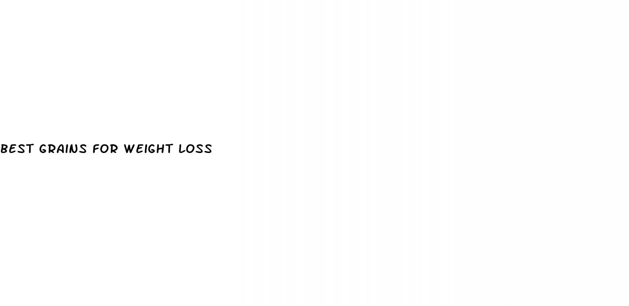 best grains for weight loss