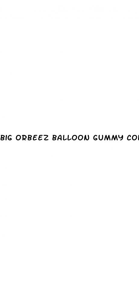 big orbeez balloon gummy color jelly slime clay