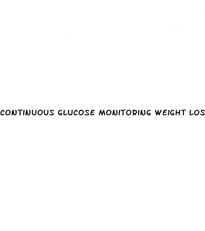 continuous glucose monitoring weight loss
