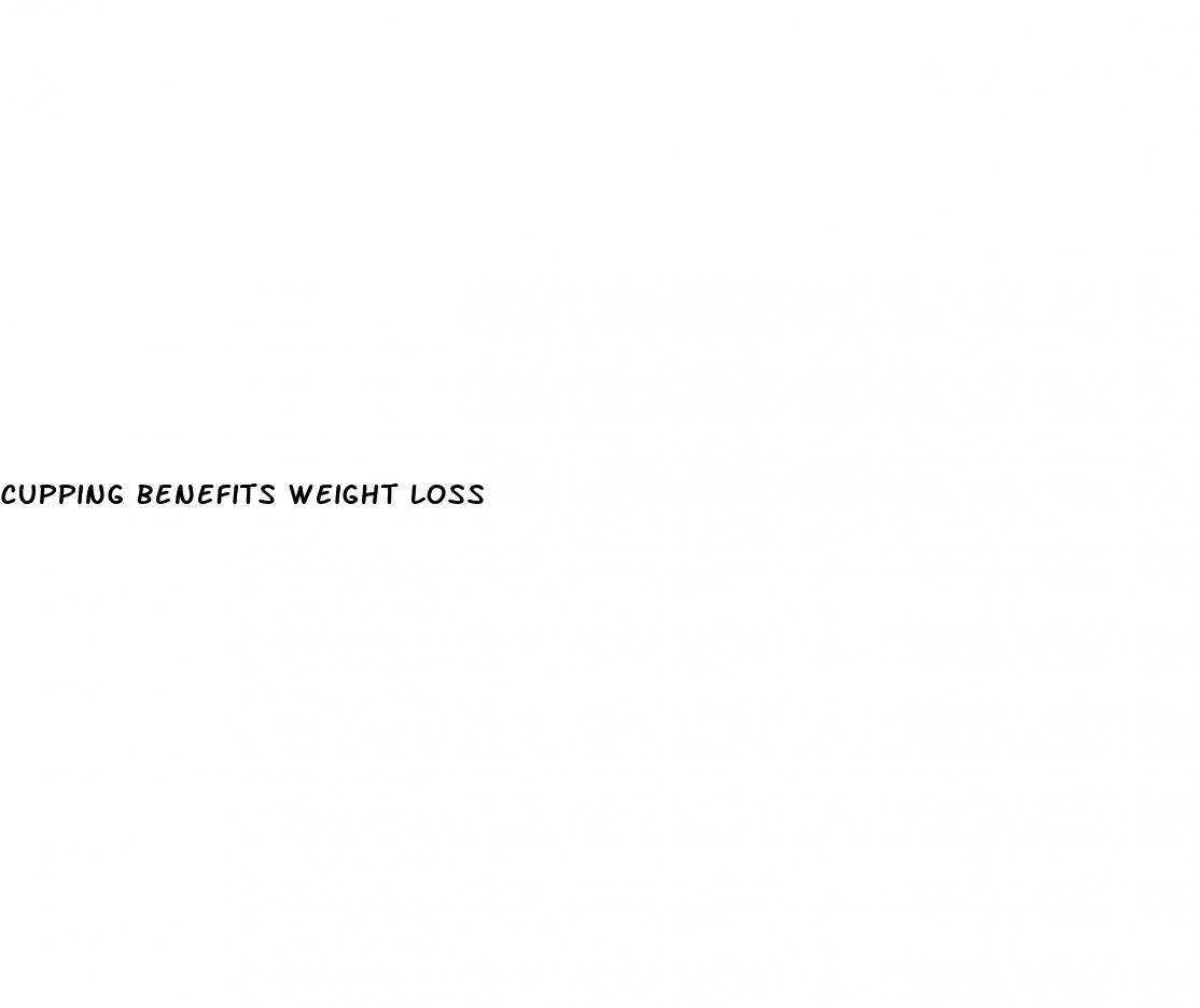 cupping benefits weight loss