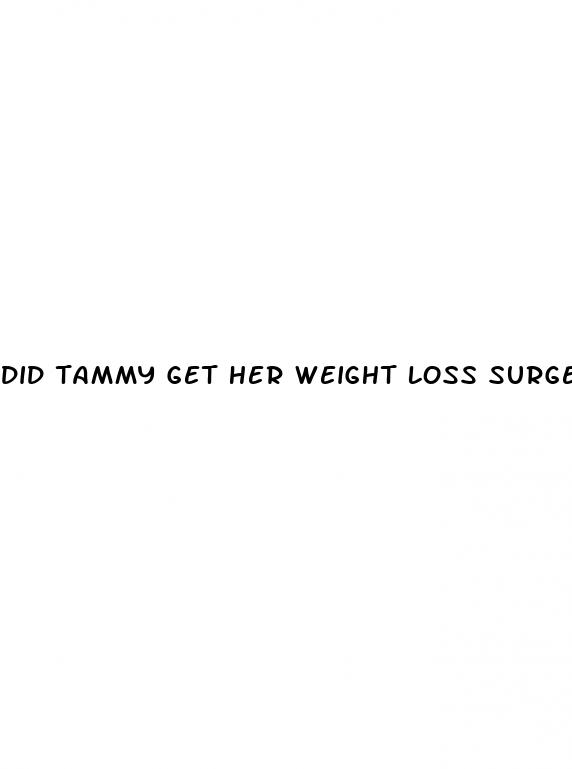 did tammy get her weight loss surgery