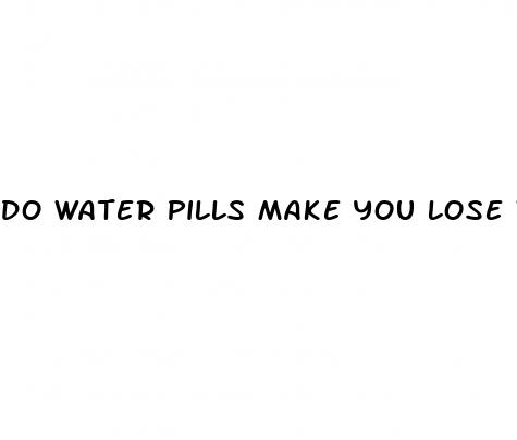 do water pills make you lose weight