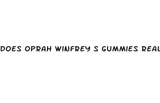 does oprah winfrey s gummies really work