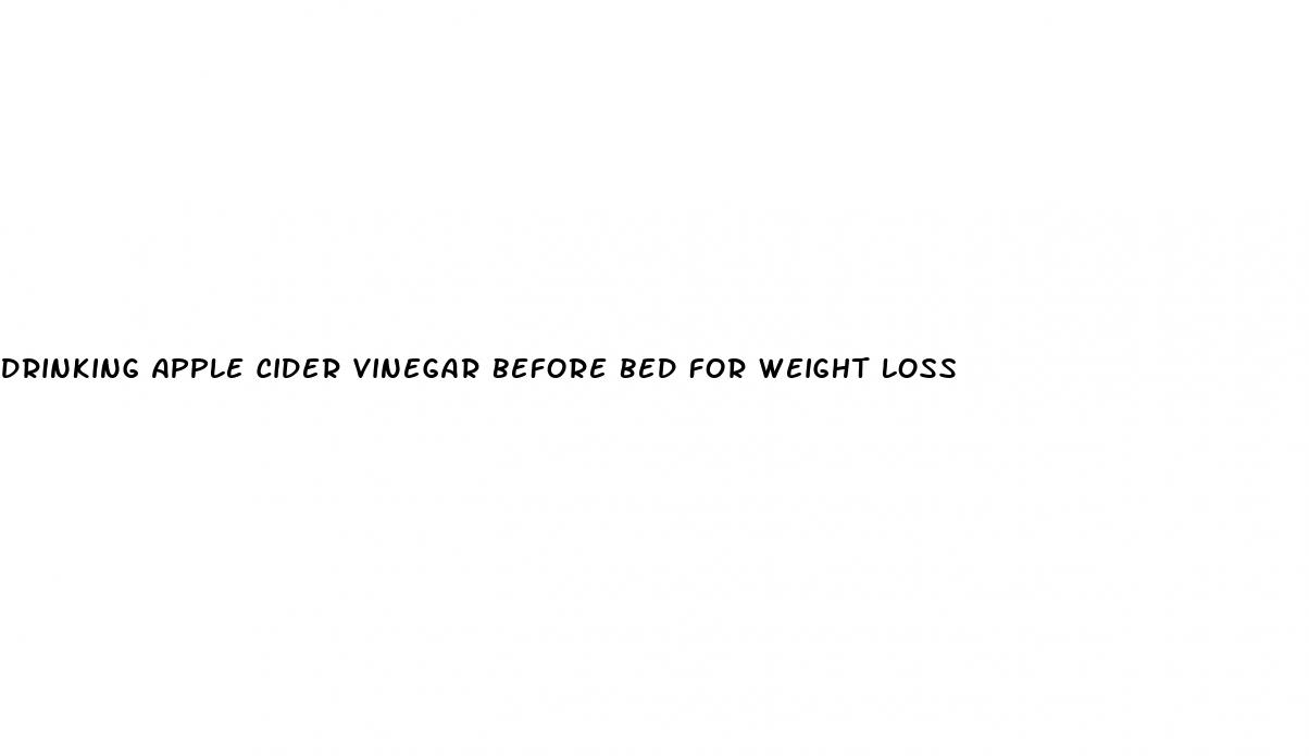 drinking apple cider vinegar before bed for weight loss