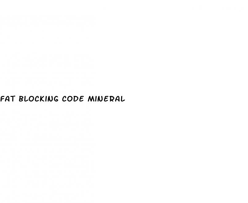 fat blocking code mineral
