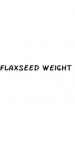 flaxseed weight loss