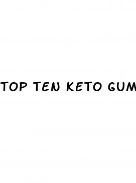 top ten keto gummies