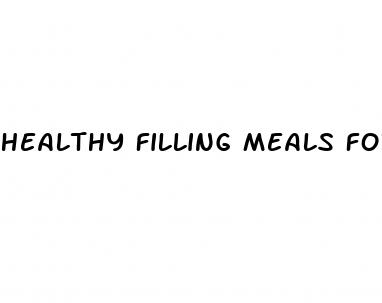 healthy filling meals for weight loss