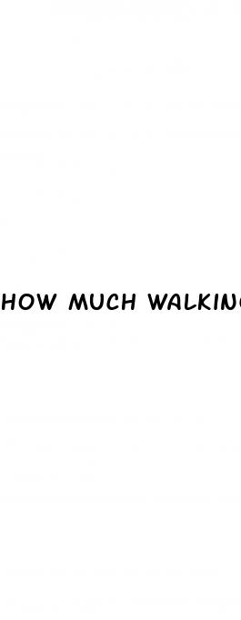 how much walking for weight loss