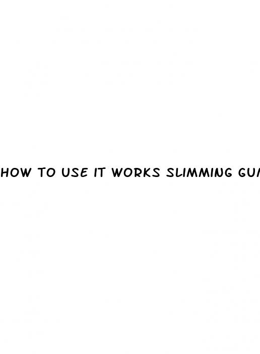 how to use it works slimming gummies
