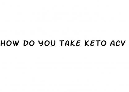 how do you take keto acv luxe gummies