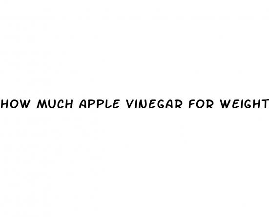 how much apple vinegar for weight loss