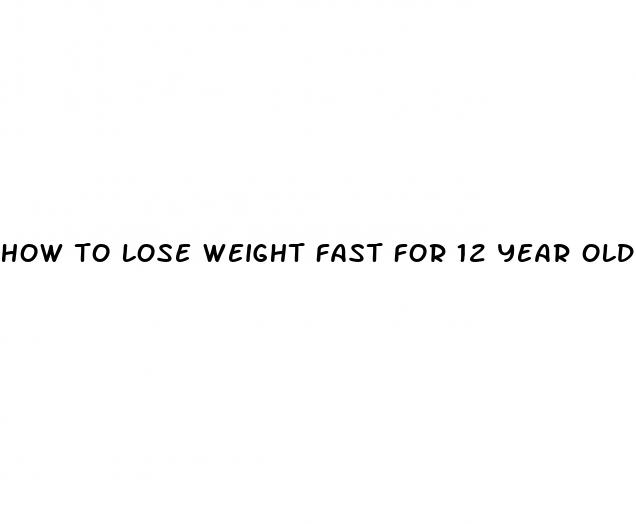 how to lose weight fast for 12 year olds