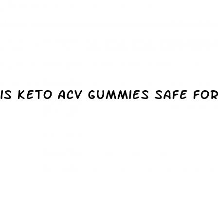 is keto acv gummies safe for diabetics