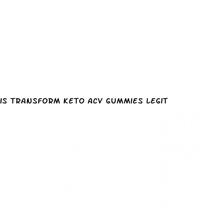 is transform keto acv gummies legit
