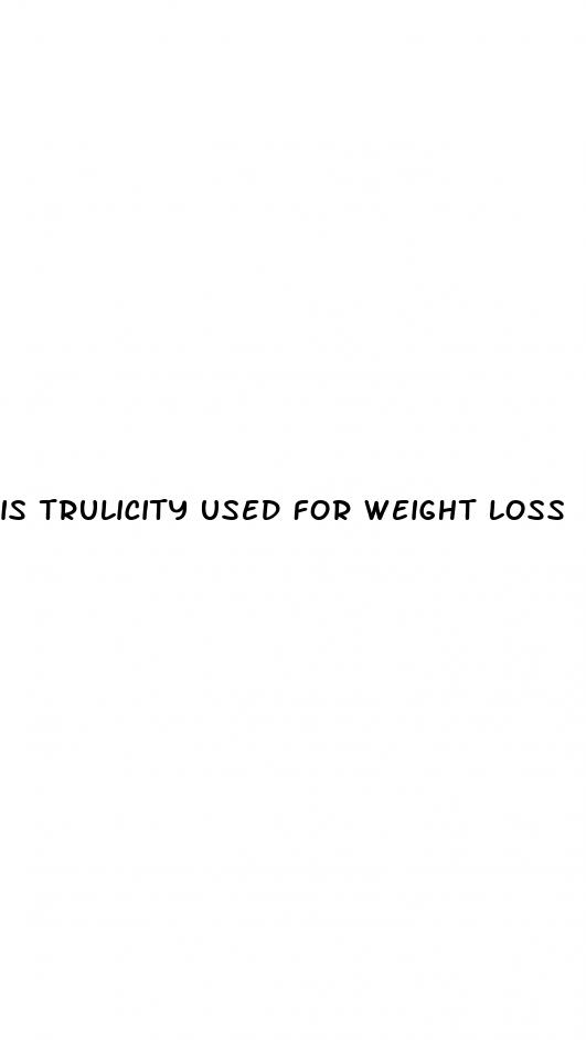 is trulicity used for weight loss