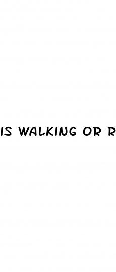is walking or running better for weight loss