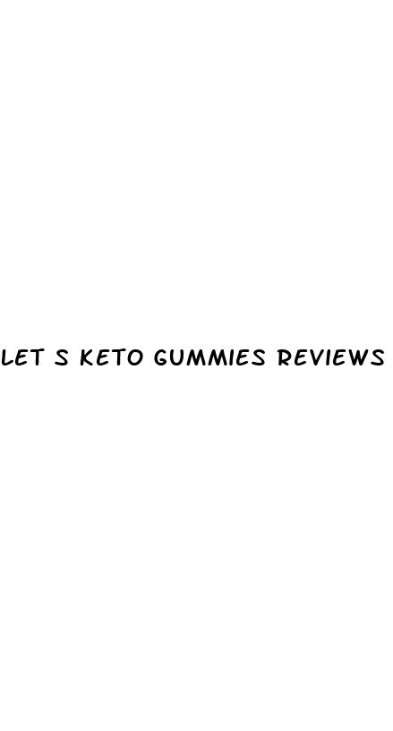 let s keto gummies reviews