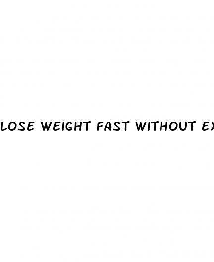 lose weight fast without exercise