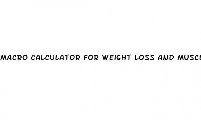 macro calculator for weight loss and muscle gain