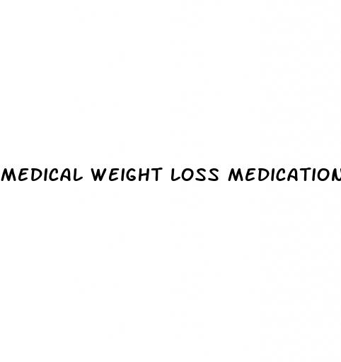 medical weight loss medications