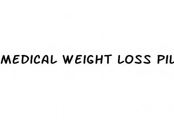 medical weight loss pills