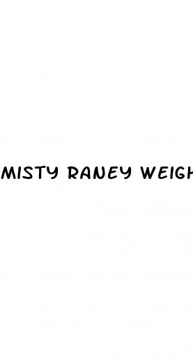 misty raney weight loss