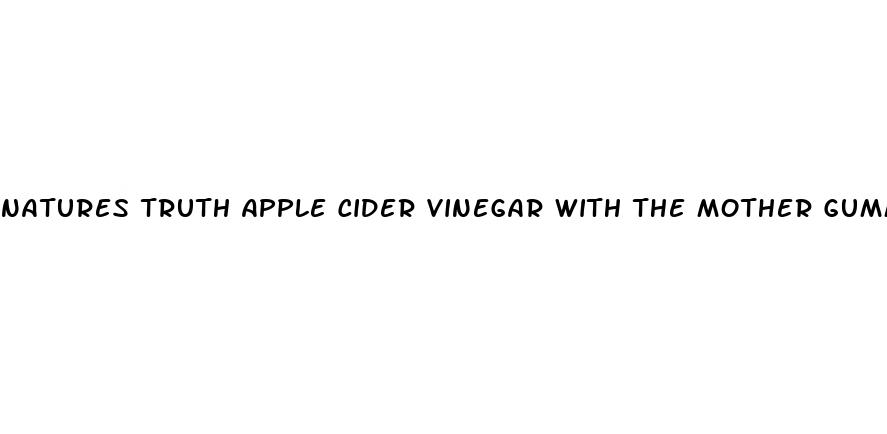 natures truth apple cider vinegar with the mother gummies