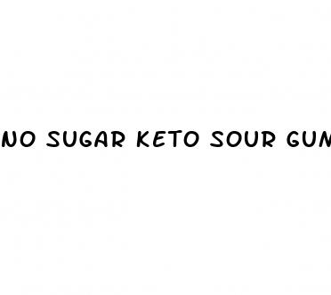 no sugar keto sour gummies