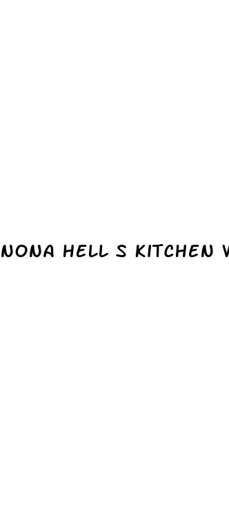 nona hell s kitchen weight loss
