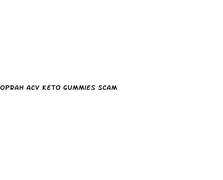 oprah acv keto gummies scam