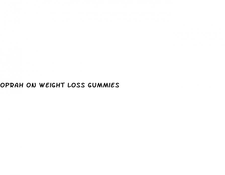 oprah on weight loss gummies