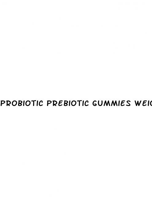 probiotic prebiotic gummies weight loss