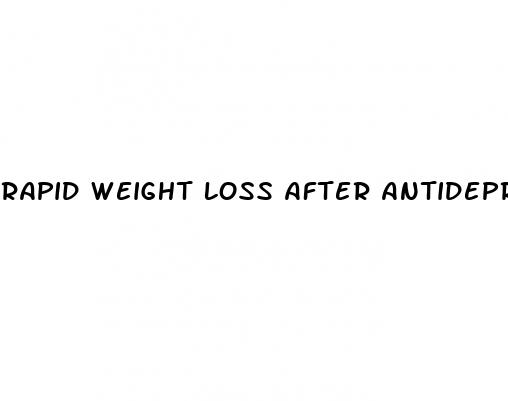 rapid weight loss after antidepressants
