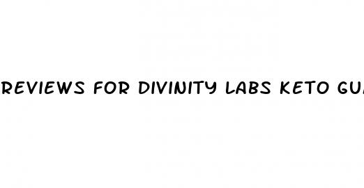 reviews for divinity labs keto gummies