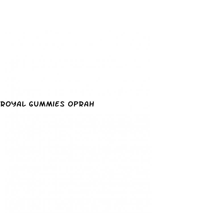 royal gummies oprah