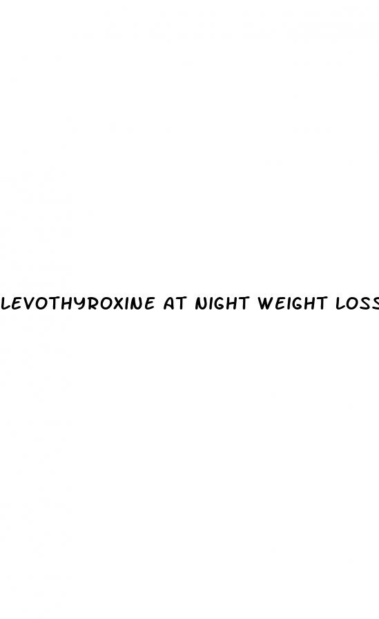 levothyroxine at night weight loss