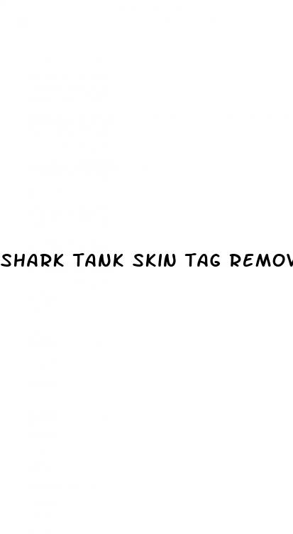 shark tank skin tag removal