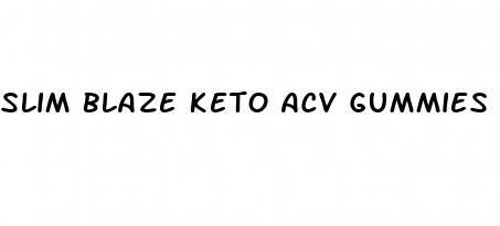 slim blaze keto acv gummies