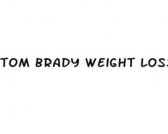 tom brady weight loss