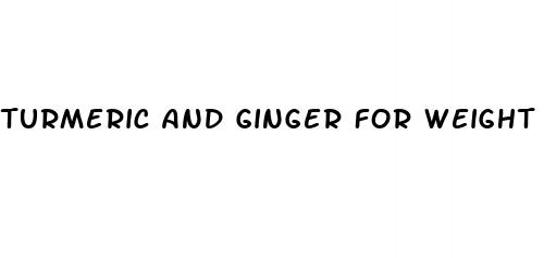 turmeric and ginger for weight loss