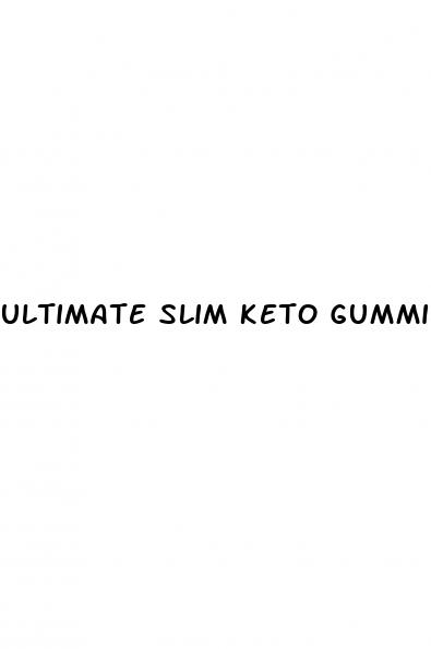 ultimate slim keto gummies
